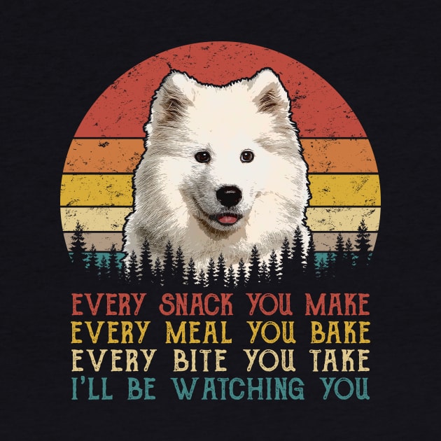 Vintage Every Snack You Make Every Meal You Bake Samoyed by SportsSeason